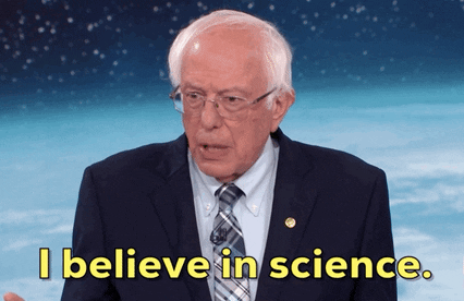 Be like Bernie, believe in science.