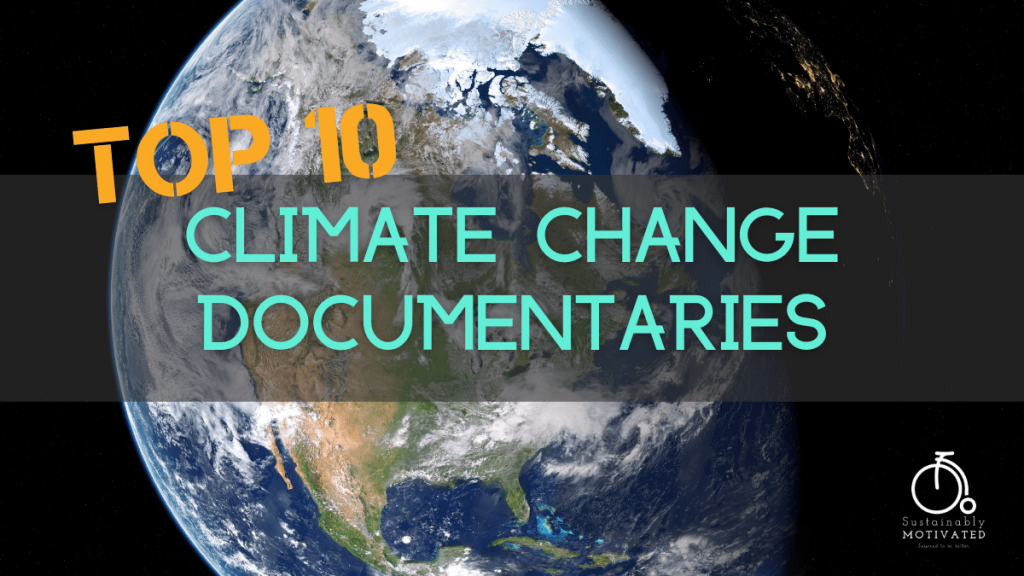 Top 10 Climate Change Documentaries