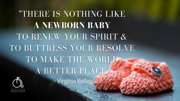 Virginia Kelley Newborn Quote